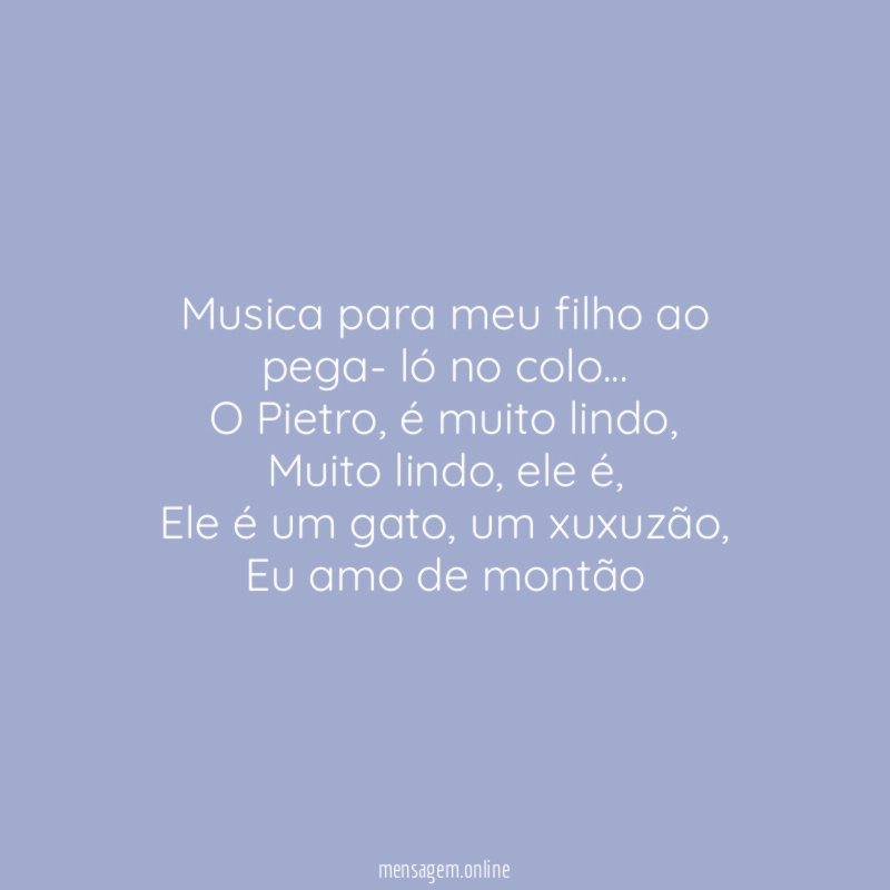 Musica para meu filho ao pega- ló no colo…