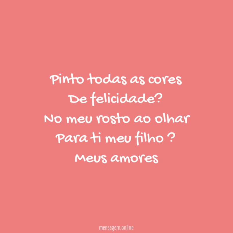 Pinto todas as cores De felicidade? No meu rosto ao
