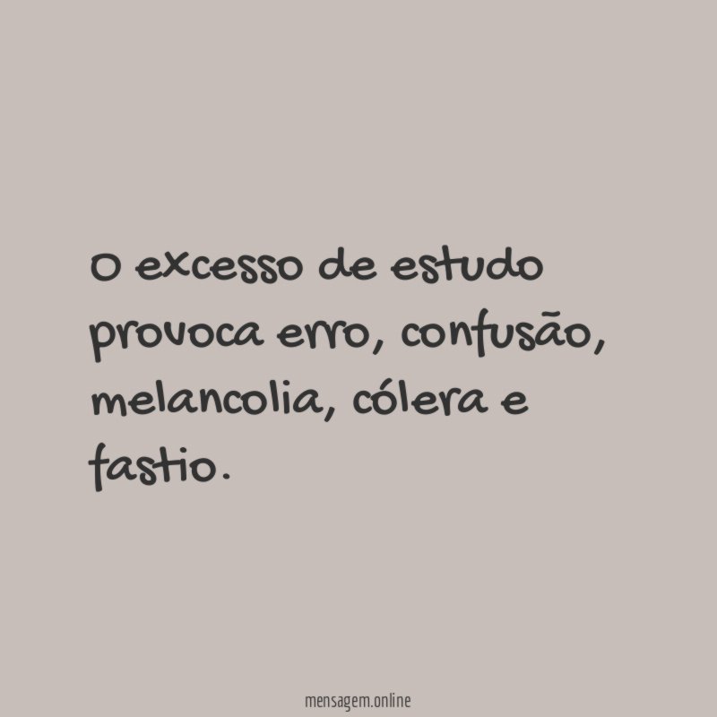 O excesso de estudo provoca erro