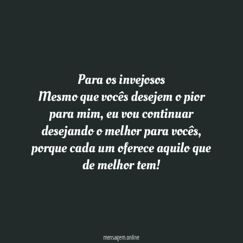 Para os invejosos