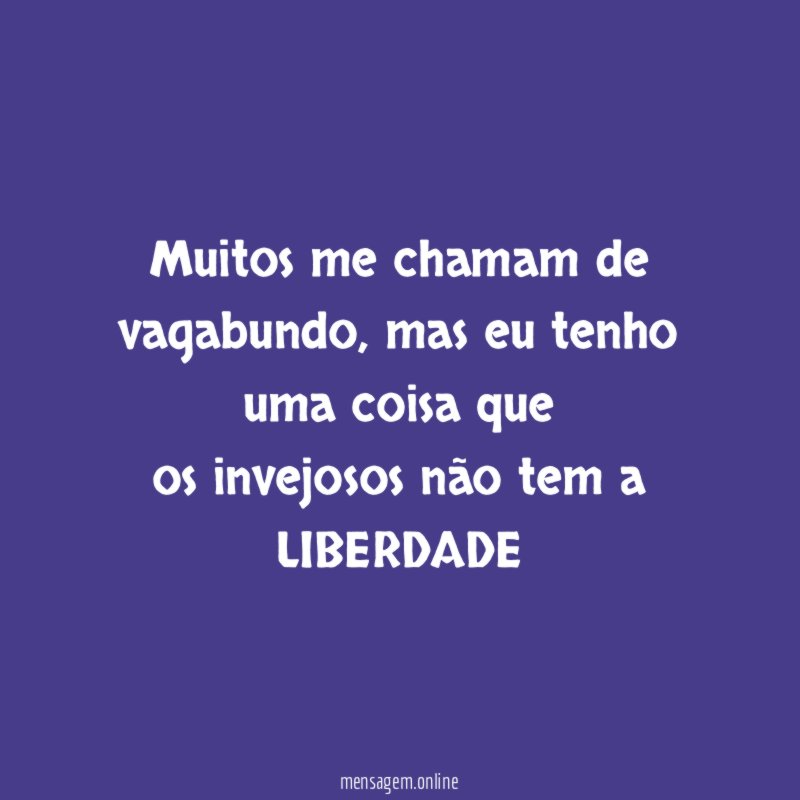 Muitos me chamam de vagabundo
