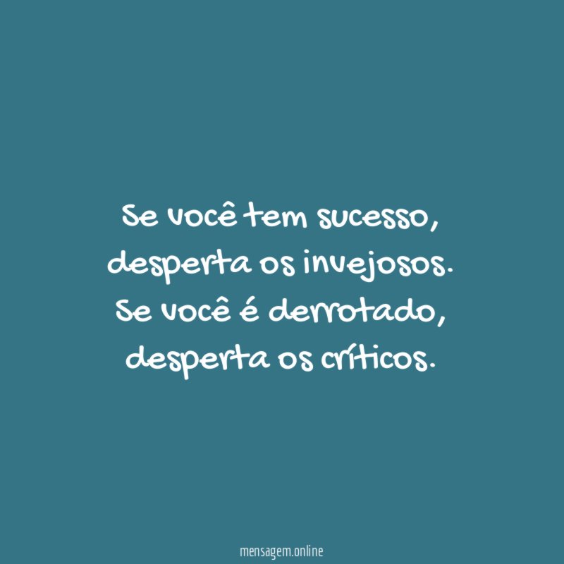 Se você tem sucesso