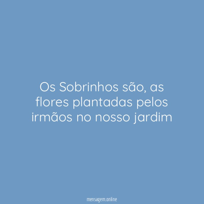Os Sobrinhos são