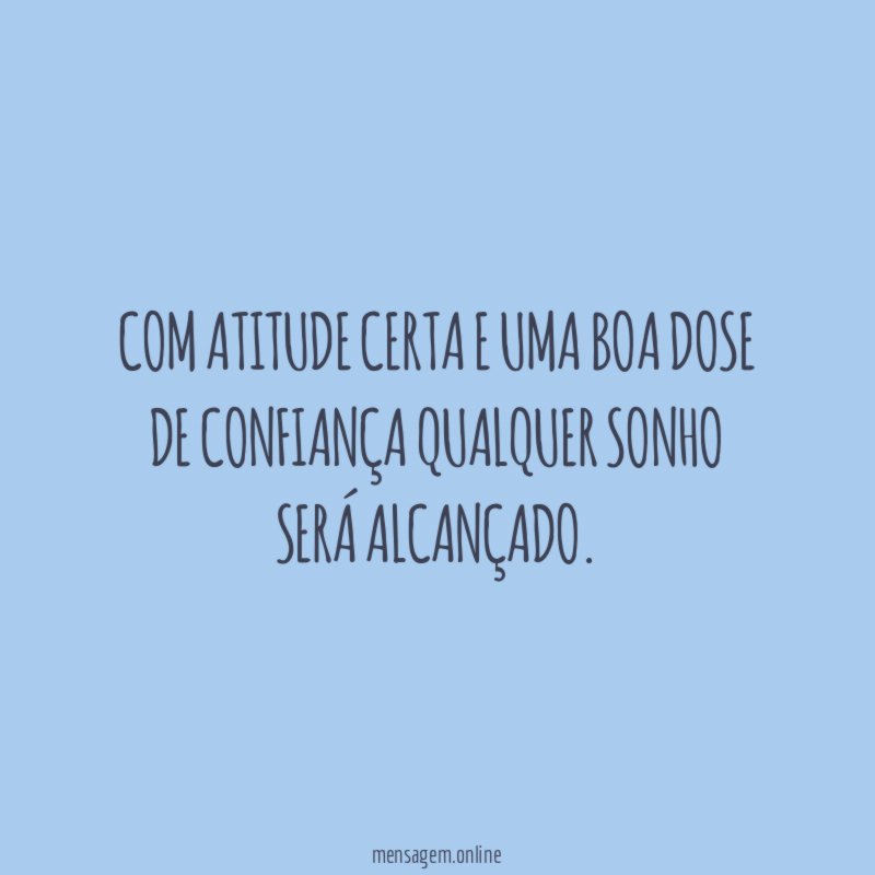 Com atitude certa e uma boa dose de
