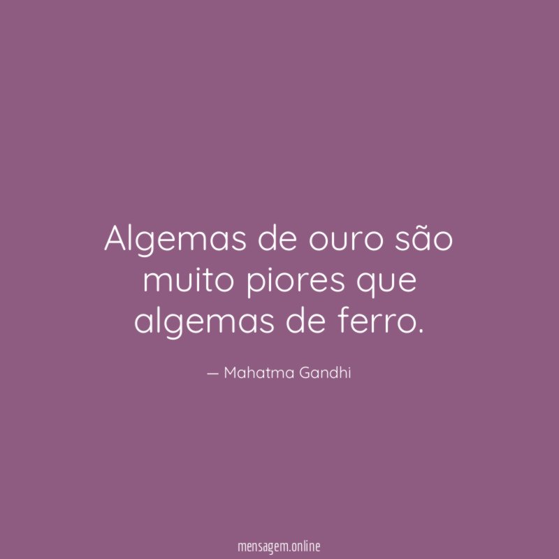 Algemas de ouro são muito piores que algemas de ferro