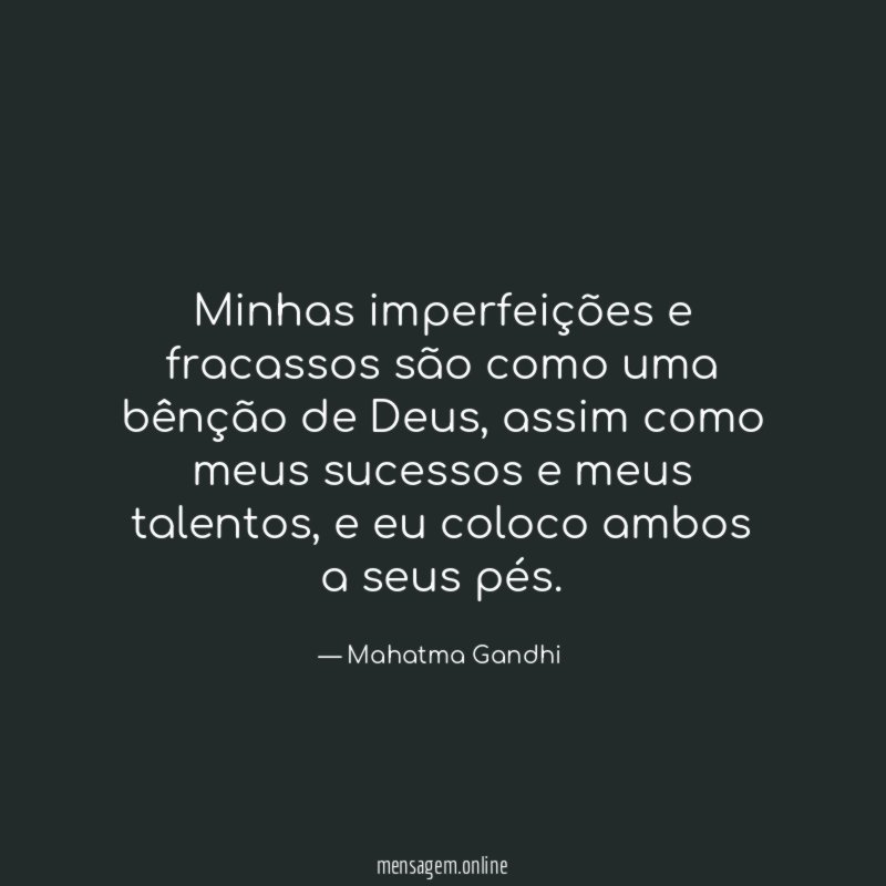 Minhas imperfeições e fracassos são como uma bênção