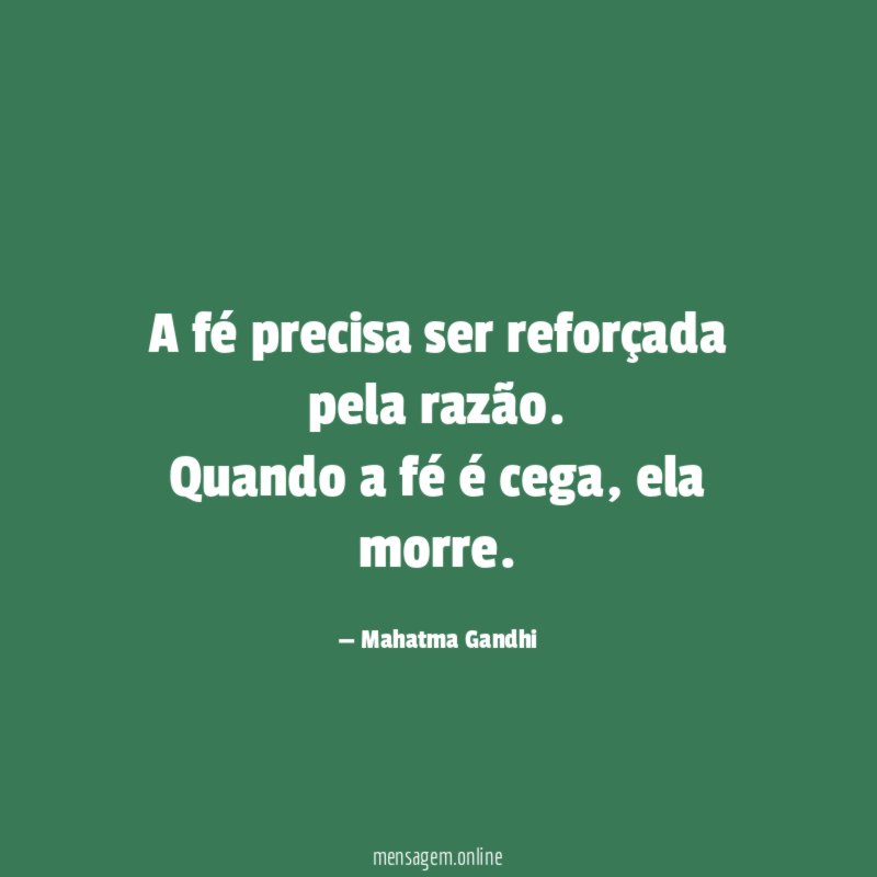 A fé precisa ser reforçada pela razão