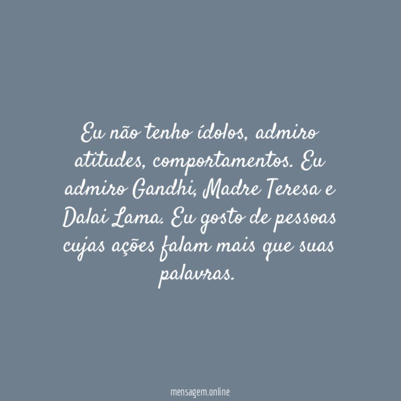 Eu não tenho ídolos
