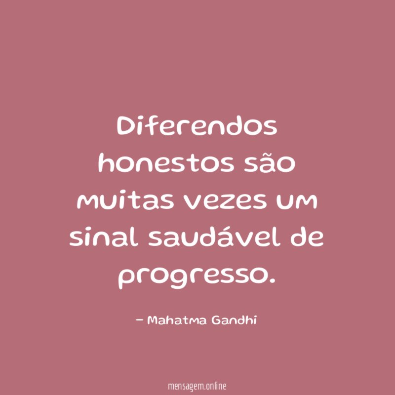 Diferendos honestos são muitas vezes um sinal saudável de progresso
