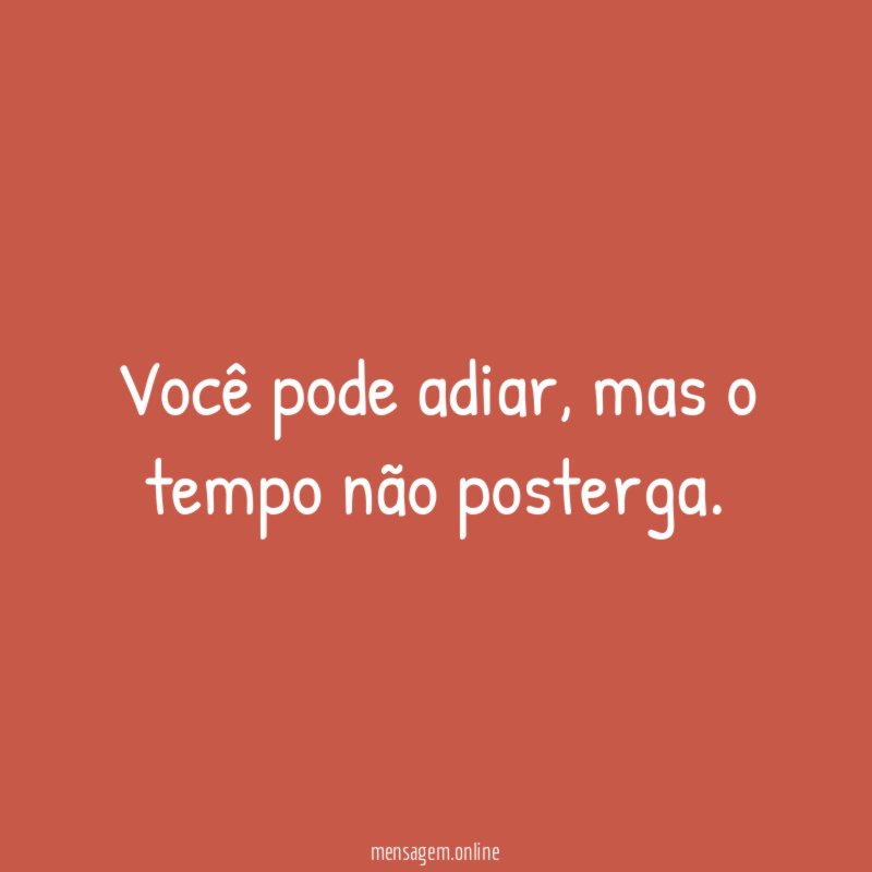 Você pode adiar