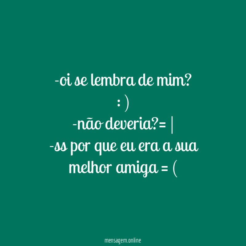 -oi se lembra de mim? : )