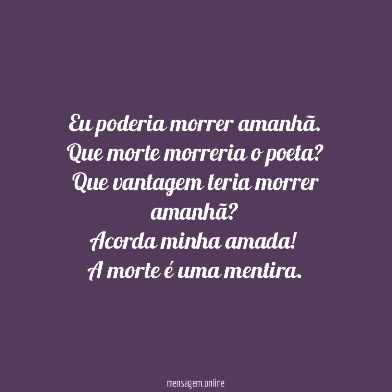 Eu poderia morrer amanhã