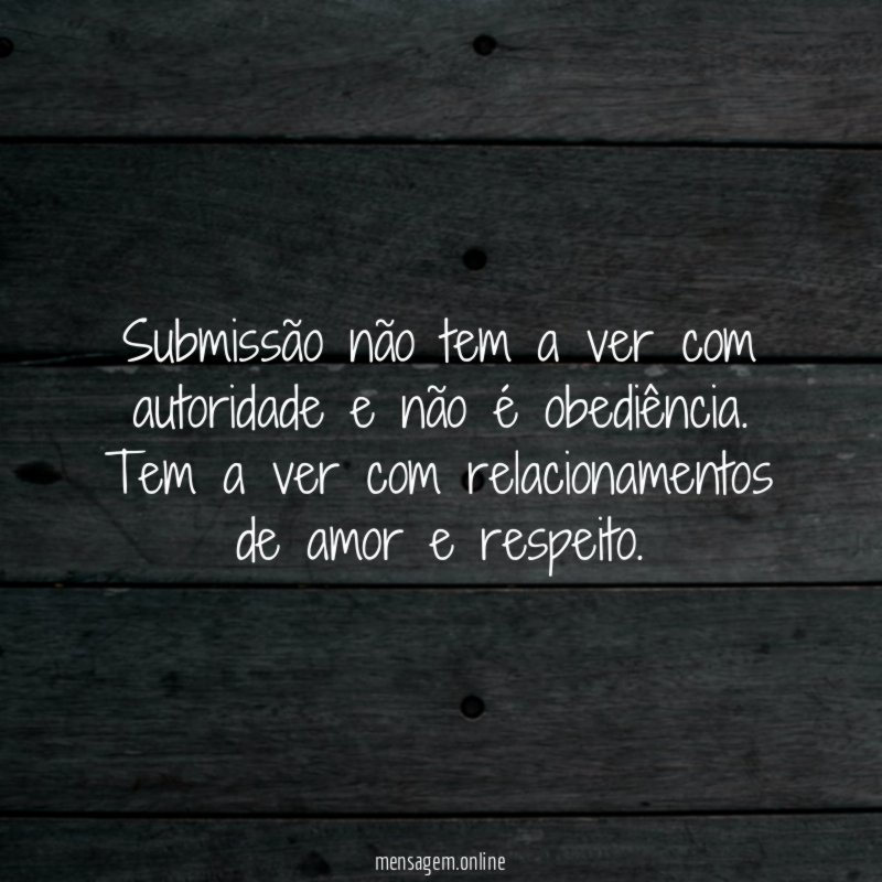 Submissão não tem a ver com autoridade