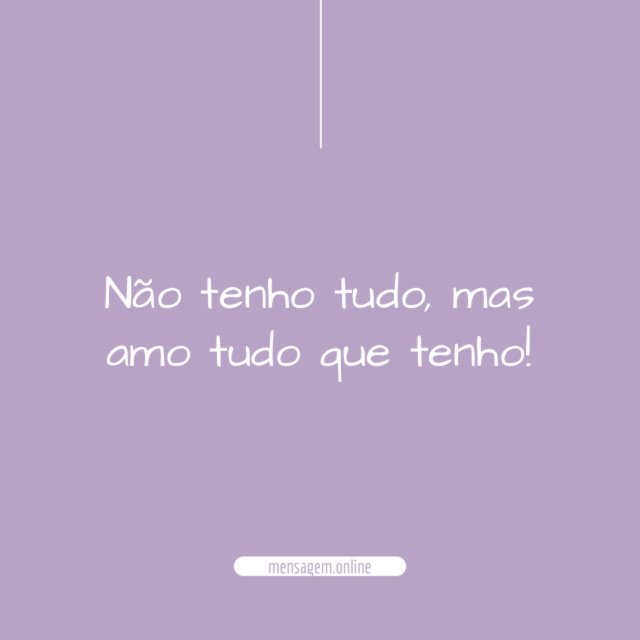 Não tenho tudo