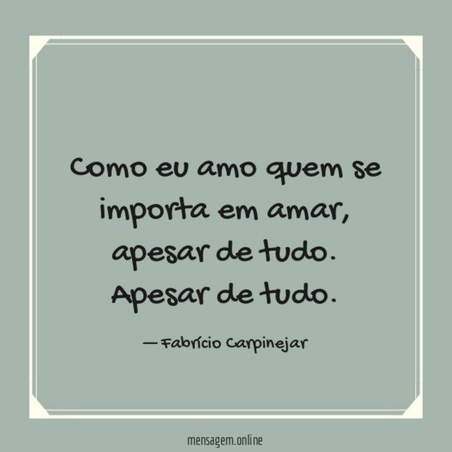 Como eu amo quem se importa em amar