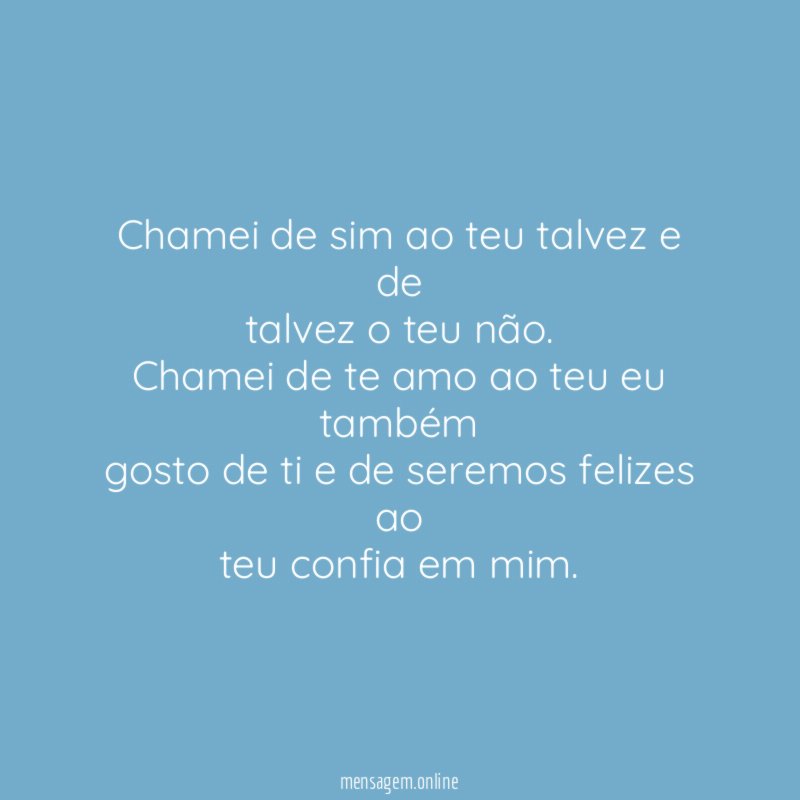 Chamei de sim ao teu talvez e de talvez