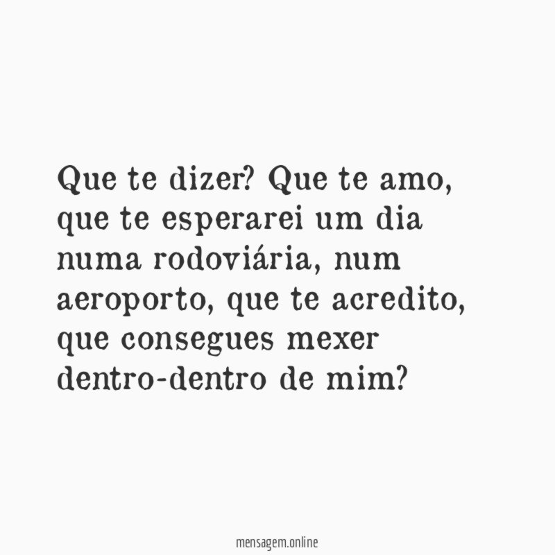 Que te dizer