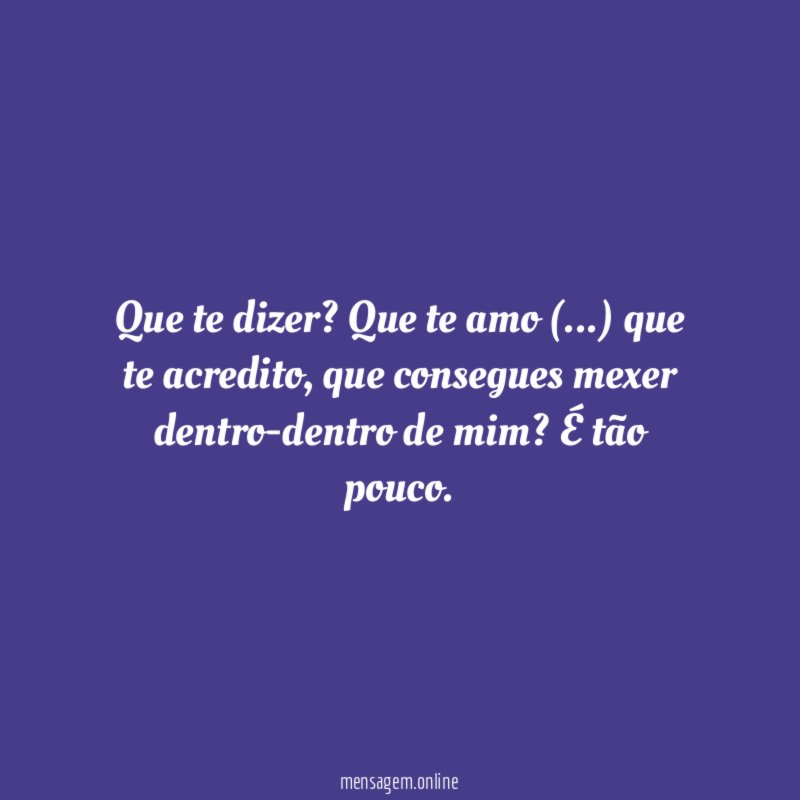 Que te dizer