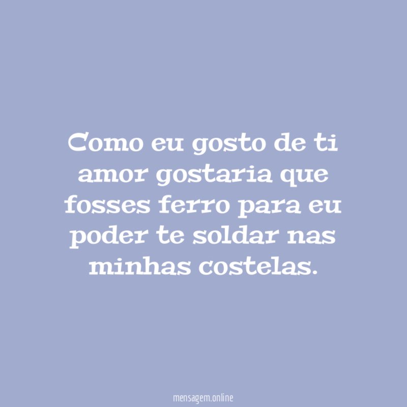 Como eu gosto de ti amor gostaria que