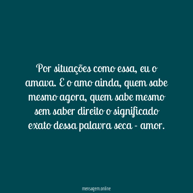 Por situações como essa