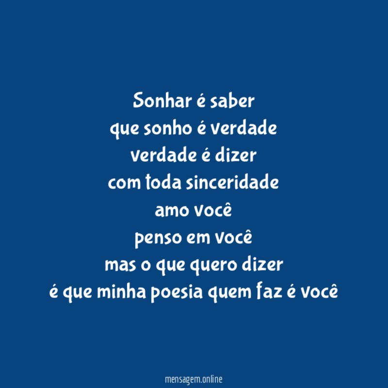 sonhar é saber que sonho é verdade verdade é dizer com