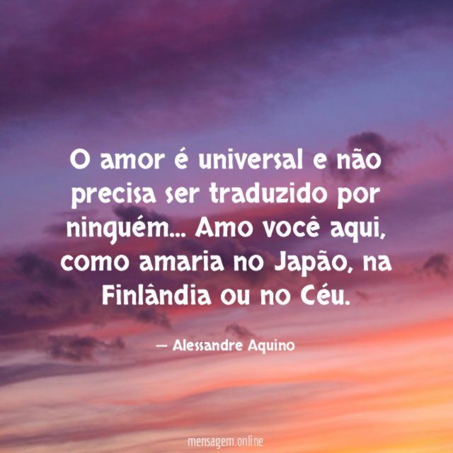 O amor é universal e não precisa ser traduzido por ninguém