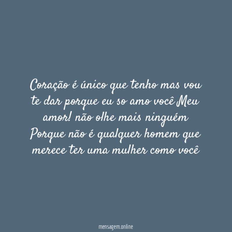 Coração é único que tenho mas vou te