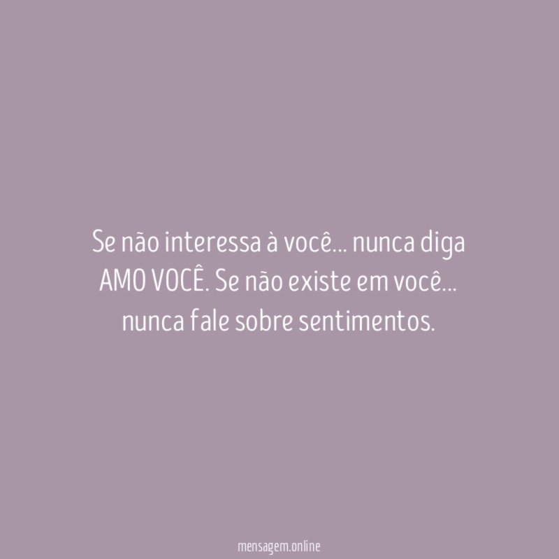 Se não interessa à você