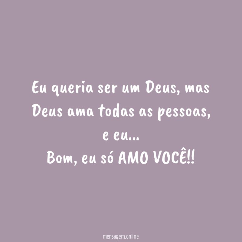 Eu queria ser um Deus