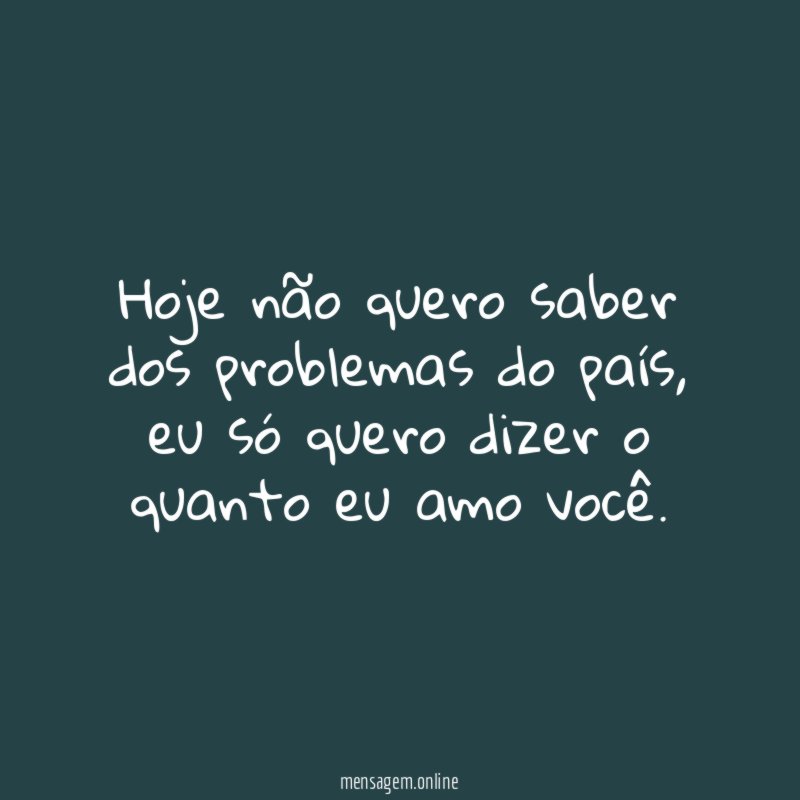 Hoje não quero saber dos problemas do país
