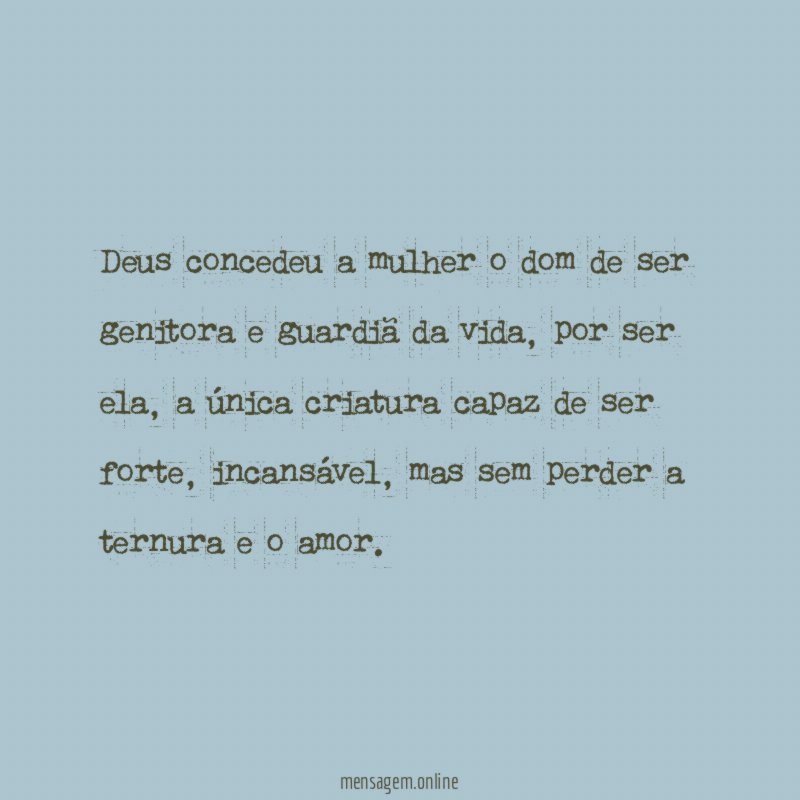 Deus concedeu a mulher o dom de ser