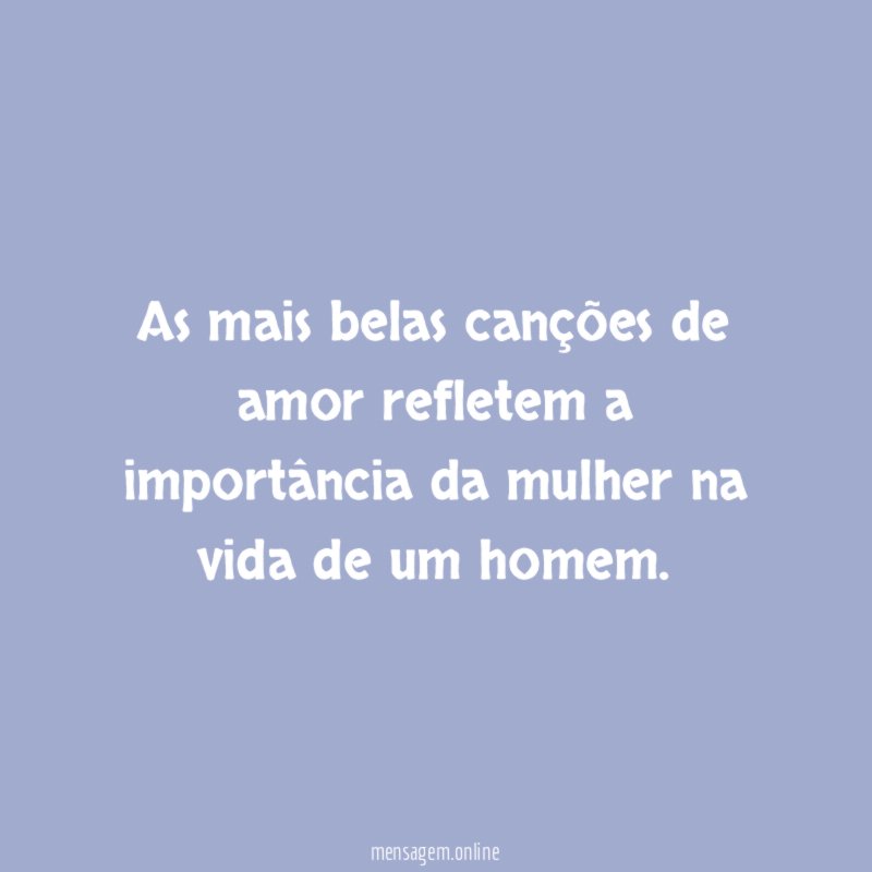 As mais belas canções de amor refletem a