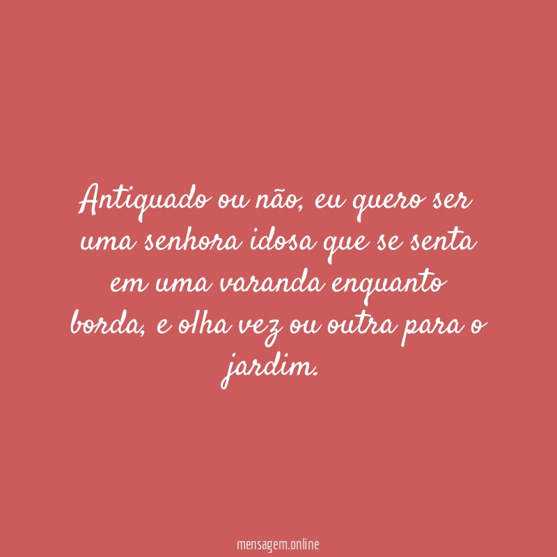 Antiquado ou não
