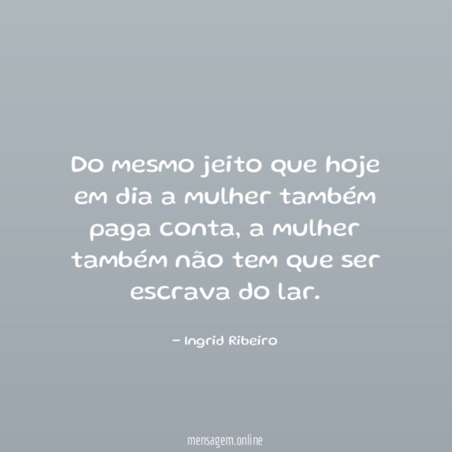 Do mesmo jeito que hoje em dia a