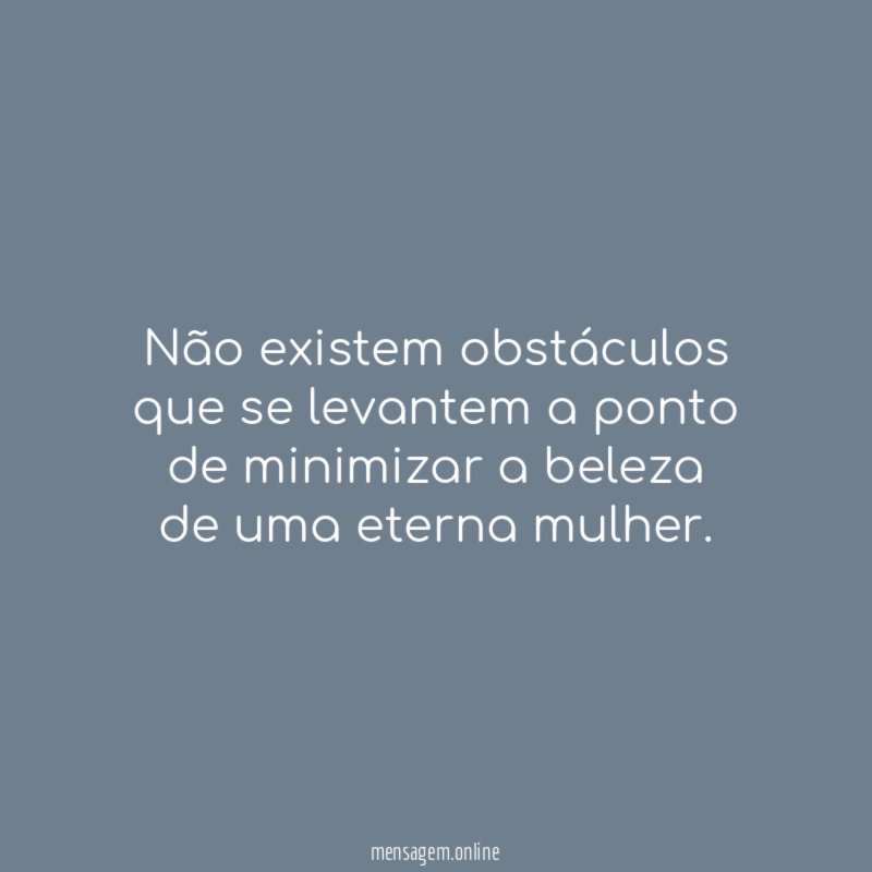 Não existem obstáculos que se levantem a ponto