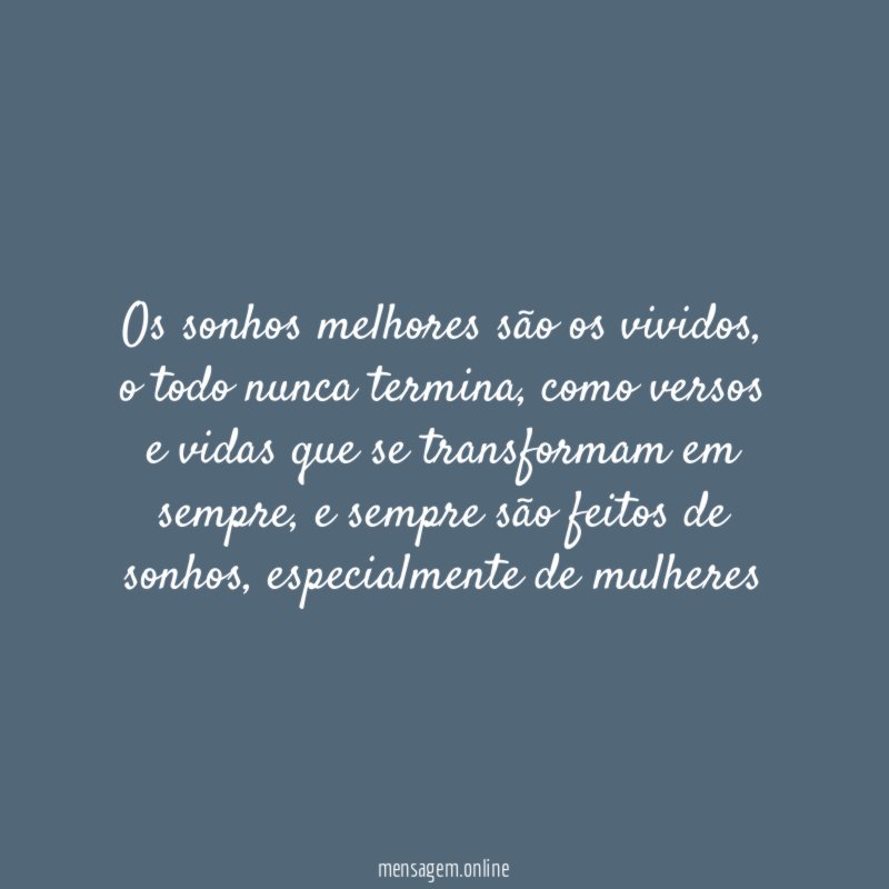 Os sonhos melhores são os vividos