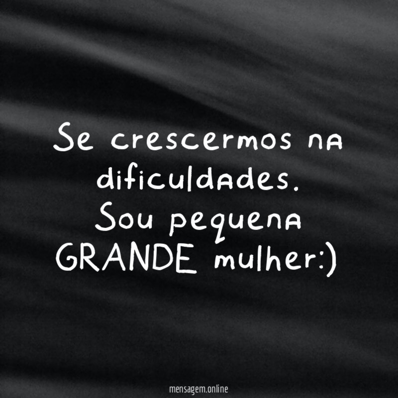 Se crescermos na dificuldades
