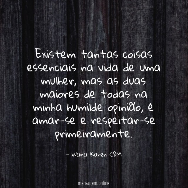 Existem tantas coisas essenciais na vida de uma mulher