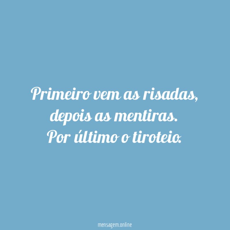 Primeiro vem as risadas