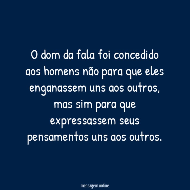 O dom da fala foi concedido aos homens