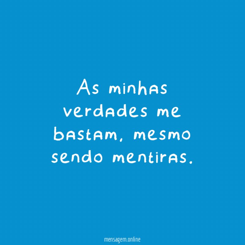 As minhas verdades me bastam