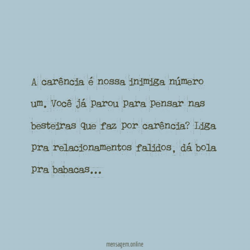 A carência é nossa inimiga número um