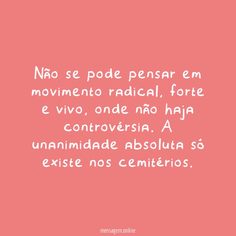 Não se pode pensar em movimento radical