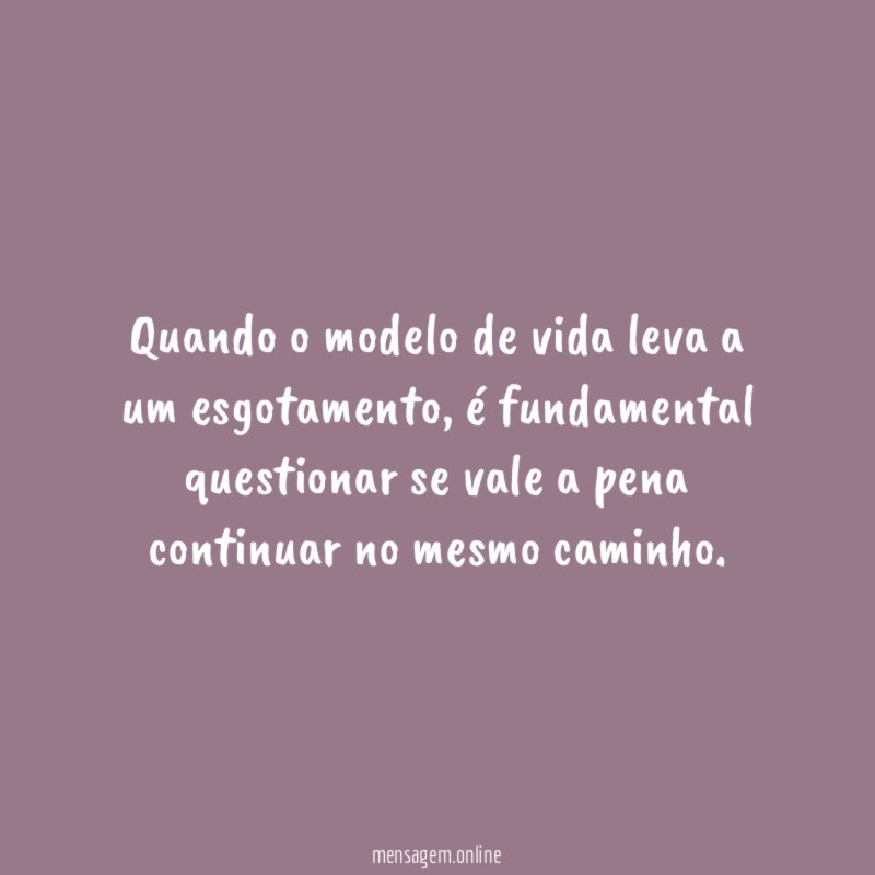 Quando o modelo de vida leva a um esgotamento