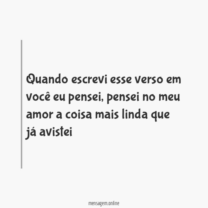 Quando escrevi esse verso em você eu pensei