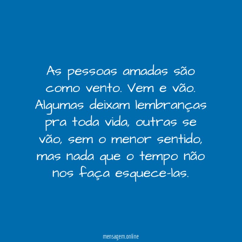 As pessoas amadas são como vento