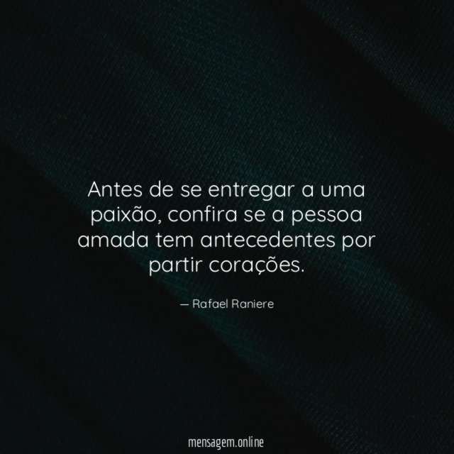 Antes de se entregar a uma paixão