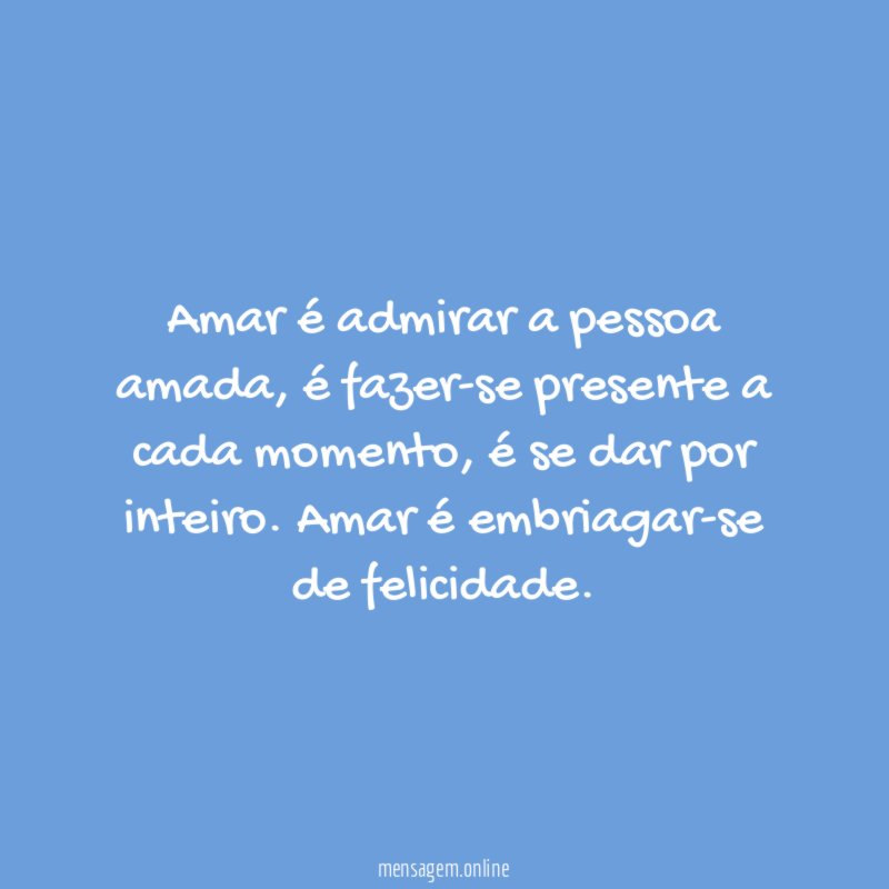 Amar é admirar a pessoa amada