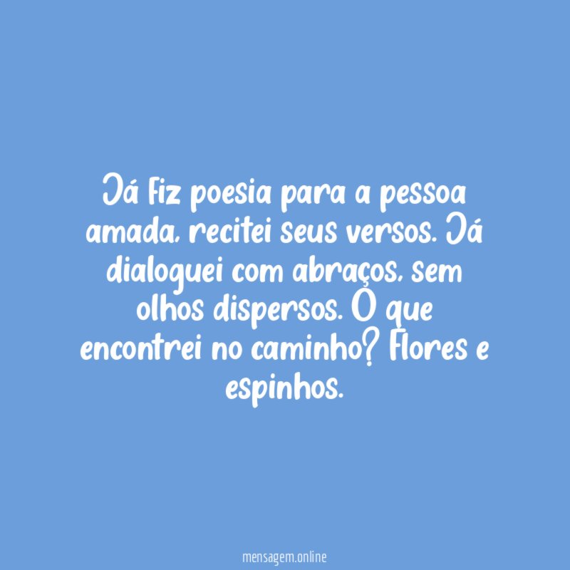 Já fiz poesia para a pessoa amada