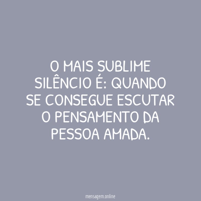O mais sublime silêncio é